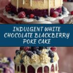 White Chocolate Blackberry Poke Cake Recipe