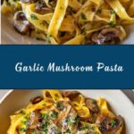 Easy Garlic Mushroom Pasta Recipe