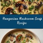 Hungarian Mushroom Soup Recipe