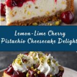 Luscious Lemon-Lime Cherry Pistachio Cheesecake Recipe