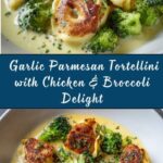 Creamy Garlic Parmesan Tortellini with Chicken & Broccoli Recipe