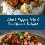 Black Pepper Tofu & Cauliflower Recipe