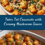 Easy & Delicious Tater Tot Casserole with Cream of Mushroom Soup Recipe