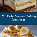 No-Bake Banana Pudding Cheesecake Recipe