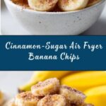 Cinnamon-Sugar Air Fryer Banana Chips Recipe