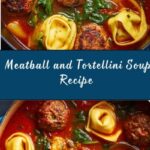 Meatball and Tortellini Soup Recipe