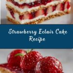 Strawberry Eclair Cake Recipe