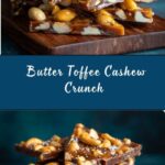 Butter Toffee Cashew Crunch Recipe