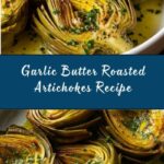 Roasted Artichokes with Garlic Butter Recipe