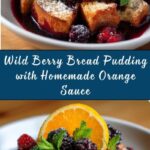 Wild Berry Bread Pudding with Orange Sauce Recipe