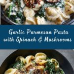 One-Pot Garlic Parmesan Pasta with Spinach and Mushrooms Recipe