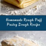Homemade Rough Puff Pastry Dough Recipe